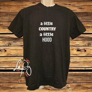 A Little Country A Little Hood Shirt